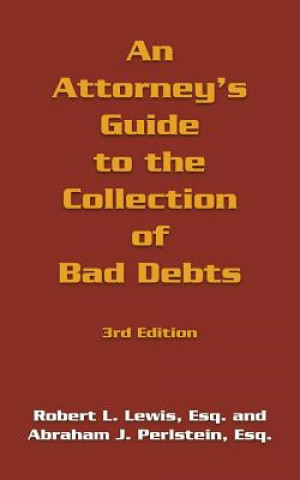 Kniha Attorney's Guide to the Collection of Bad Debts Abraham Perlstein