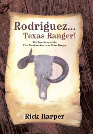 Knjiga Rodriguez... Texas Ranger! Rick Harper