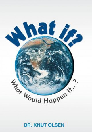 Knjiga What If? Dr Knut Olsen