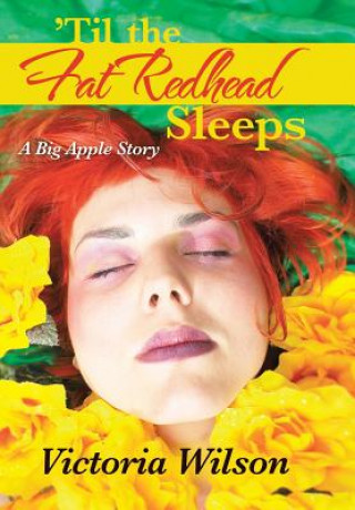 Libro 'Til the Fat Redhead Sleeps Victoria Wilson