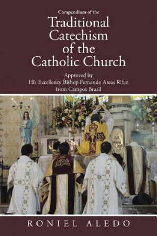 Knjiga Compendium of the Traditional Catechism of the Catholic Church Roniel Aledo