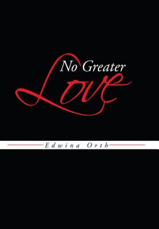 Buch No Greater Love Edwina Orth