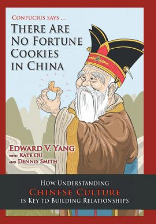 Kniha Confucius Says ... There Are No Fortune Cookies in China Edward V Yang