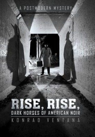 Buch Rise, Rise, Dark Horses of American Noir Ventana