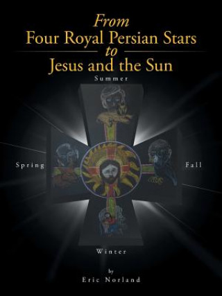 Carte From Four Royal Persian Stars to Jesus and the Sun Eric Norland