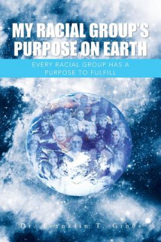 Livre My Racial Group's Purpose on Earth Franklin Gibbs