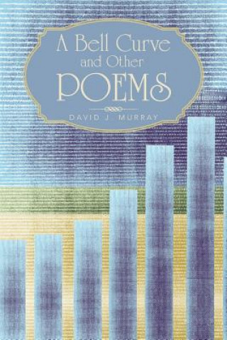 Knjiga Bell Curve and Other Poems David J Murray