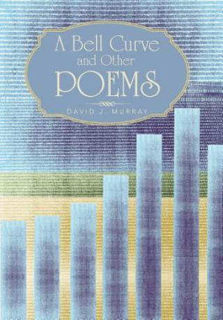 Книга Bell Curve and Other Poems David J Murray