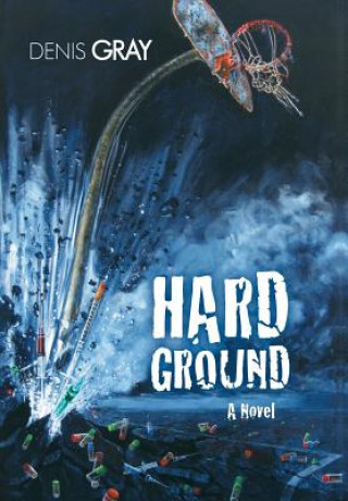 Livre Hard Ground Denis Gray