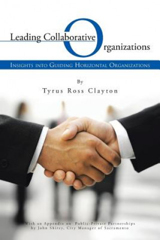 Könyv Leading Collaborative Organizations Tyrus Ross Clayton