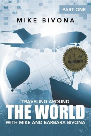 Kniha Traveling Around the World with Mike and Barbara Bivona Mike Bivona