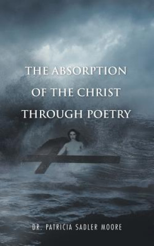 Carte Absorption of the Christ Through Poetry Moore