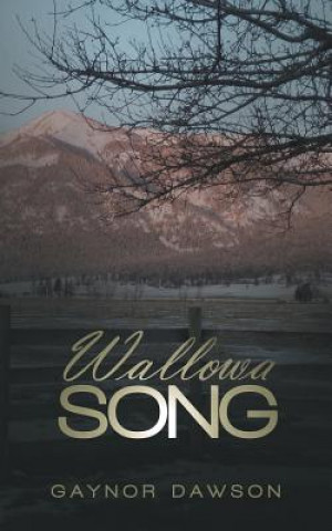 Kniha Wallowa Song Gaynor Dawson