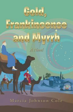 Libro Gold, Frankincense and Myrrh Marcia Johnson Cole