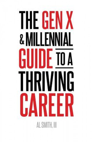 Книга Gen X and Millennial Guide to a Thriving Career Smith