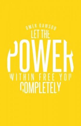 Książka Let the Power Within Free You Completely Omer Dawson