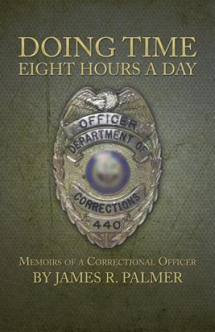 Buch Doing Time Eight Hours a Day James R Palmer