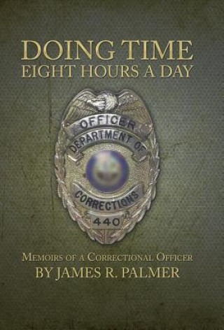 Buch Doing Time Eight Hours a Day James R Palmer