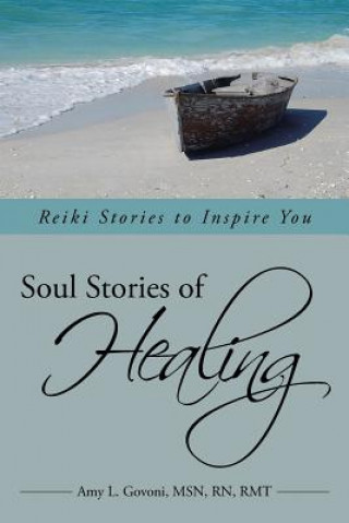 Kniha Soul Stories of Healing Amy L Govoni Msn Rn Rmt