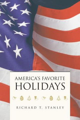 Könyv America's Favorite Holidays Richard T Stanley