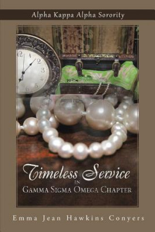 Libro Timeless Service in Gamma SIGMA Omega Chapter Emma Jean Hawkins Conyers