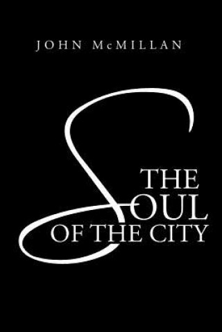 Kniha Soul of the City John McMillan