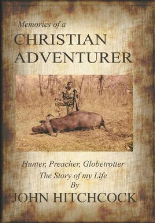 Carte Memories of a Christian Adventurer John Hitchcock