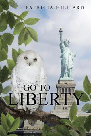 Βιβλίο Go to Liberty Patricia Hilliard