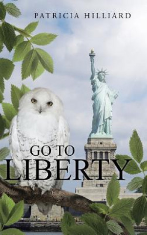 Βιβλίο Go to Liberty Patricia Hilliard