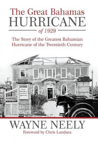 Libro Great Bahamas Hurricane of 1929 Wayne Neely