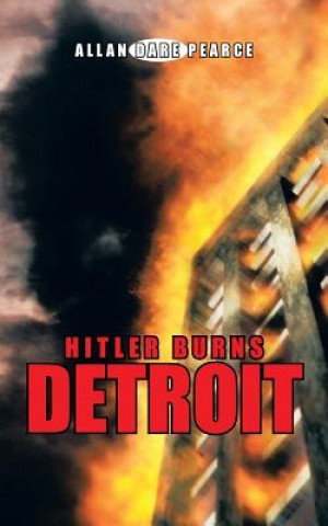 Knjiga Hitler Burns Detroit Allan Dare Pearce