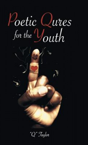 Kniha Poetic Qures for the Youth Q Taylor