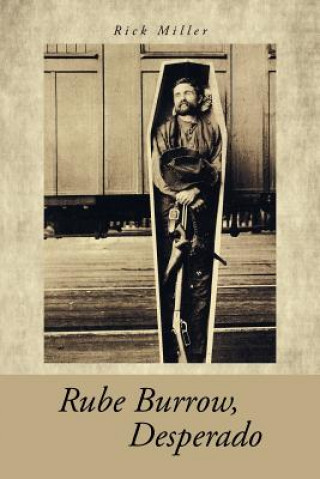 Knjiga Rube Burrow, Desperado Rick Miller
