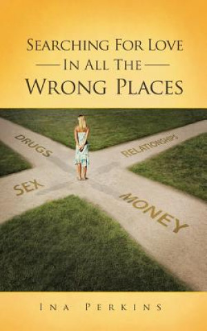 Carte Searching for Love in All the Wrong Places Ina Perkins