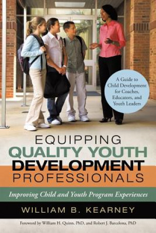 Knjiga Equipping Quality Youth Development Professionals William B Kearney