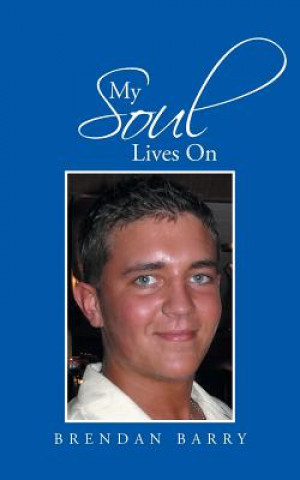 Kniha My Soul Lives on Brendan Barry