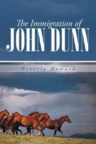 Kniha Immigration of John Dunn Beverly Howard