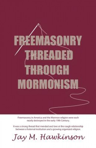 Książka Freemasonry Threaded Through Mormonism Jay M Hawkinson