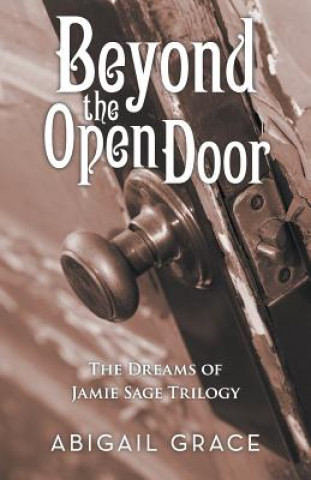 Kniha Beyond the Open Door Abigail Grace
