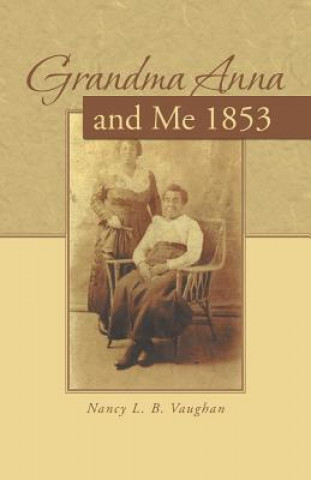 Book Grandma Anna and Me 1853 Nancy L B Vaughan