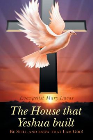 Kniha House That Yeshua Built. Evangelist Mary Lucas