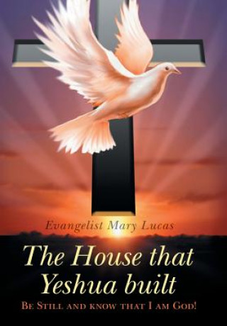 Kniha House That Yeshua Built. Evangelist Mary Lucas