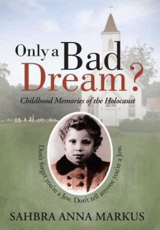Könyv Only a Bad Dream? Sahbra Anna Markus