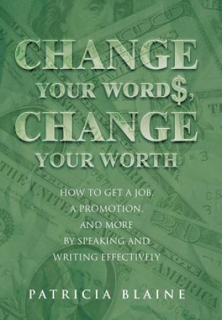 Carte Change Your Words, Change Your Worth Patricia Blaine