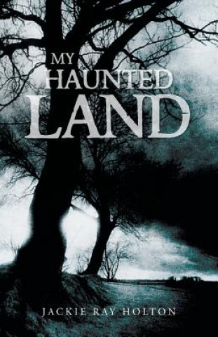 Carte My Haunted Land Jackie Ray Holton