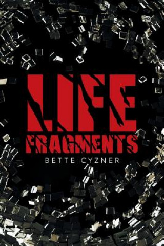 Boek Life Fragments Bette Cyzner