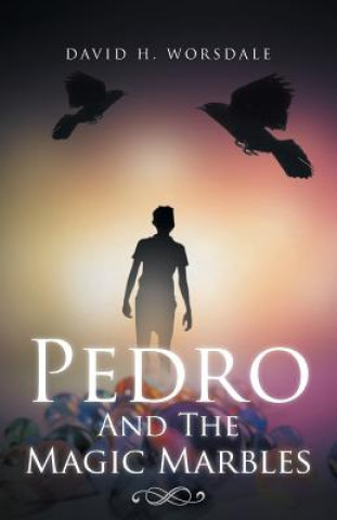 Βιβλίο Pedro and the Magic Marbles David H Worsdale