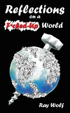 Książka Reflections on A F*Cked-Up World Ray Wolf