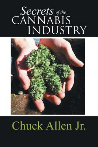 Kniha Secrets of the Cannabis Industry Chuck Allen Jr