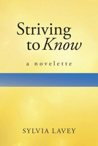 Kniha Striving to Know Sylvia Lavey